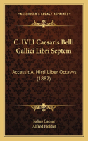 C. IVLI Caesaris Belli Gallici Libri Septem