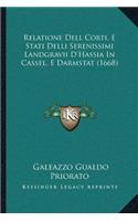 Relatione Dell Corti, E Stati Delli Serenissimi Landgravii D'Hassia In Cassel, E Darmstat (1668)