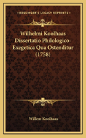 Wilhelmi Koolhaas Dissertatio Philologico-Exegetica Qua Ostenditur (1758)