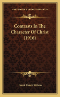 Contrasts In The Character Of Christ (1916)