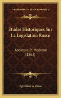 Etudes Historiques Sur La Legislation Russe