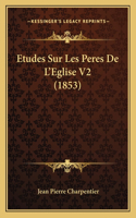 Etudes Sur Les Peres De L'Eglise V2 (1853)
