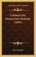 Lehrbuch Der Historischen Methode (1894): (German)