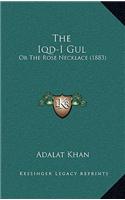 The Iqd-I Gul: Or The Rose Necklace (1883)