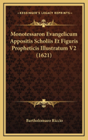 Monotessaron Evangelicum Appositis Scholiis Et Figuris Propheticis Illustratum V2 (1621)