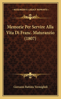 Memorie Per Servire Alla Vita Di Franc. Maturanzio (1807)