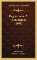 Degeneracion Y Criminalidad (1903)