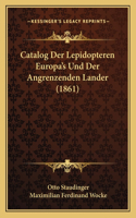 Catalog Der Lepidopteren Europa's Und Der Angrenzenden Lander (1861)