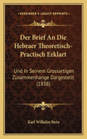 Brief An Die Hebraer Theoretisch-Practisch Erklart