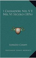 I Cassiadori Nel V E Nel VI Secolo (1876)