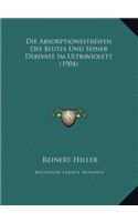 Die Absorptionsstreifen Des Blutes Und Seiner Derivate Im Ultraviolett (1904)
