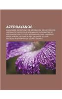 Azerbayanos: Bakuenses, Escritores de Azerbaiyan, Escultores de Azerbaiyan, Musicos de Azerbaiyan, Periodistas de Azerbaiyan
