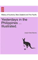 Yesterdays in the Philippines ... Illustrated.