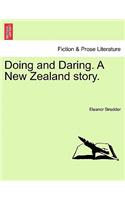 Doing and Daring. a New Zealand Story.