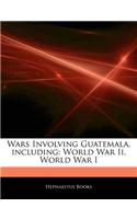 Articles on Wars Involving Guatemala, Including: World War II, World War I