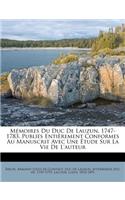 Mémoires Du Duc de Lauzun, 1747-1783. Publiés Entièrement Conformes Au Manuscrit Avec Une Étude Sur La Vie de l'Auteur