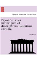 Bayonne. Vues historiques et descriptives. Deuxie&#768;me e&#769;dition.