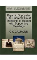 Bryan V. Dupoyster U.S. Supreme Court Transcript of Record with Supporting Pleadings