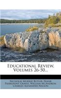 Educational Review, Volumes 26-50...