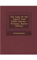 Lady or the Tiger?: And Other Stories