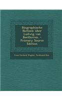 Biographische Notizen Uber Ludwig Van Beethoven.