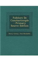 Folklore de Constantinople - Primary Source Edition: (French)
