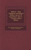 Bulletin - State Geological and Natural History Survey of Connecticut, Issue 8... - Primary Source Edition