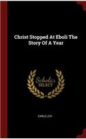 Christ Stopped at Eboli the Story of a Year