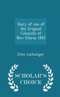 Diary of One of the Original Colonists of New Glarus 1845 - Scholar's Choice Edition