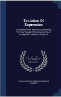 Evolution Of Expression: A Compilation Of Selections Illustrating The Four Stages Of Development In Art As Applied To Oratory, Volume 3