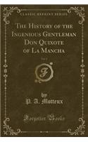 The History of the Ingenious Gentleman Don Quixote of La Mancha, Vol. 2 (Classic Reprint)