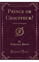 Prince or Chauffeur?: A Story of Newport (Classic Reprint)