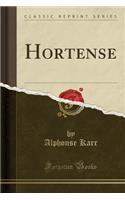 Hortense (Classic Reprint): (French)