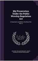 My Prosecution Under the Public Worship Regulation Act
