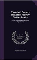Twentieth Century Manual of Railway Station Service