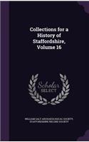 Collections for a History of Staffordshire, Volume 16