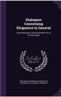 Dialogues Concerning Eloquence in General