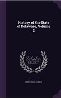 History of the State of Delaware, Volume 2