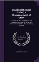Evangelicalism (So Called) a Disparagement of Grace