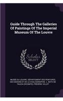 Guide Through The Galleries Of Paintings Of The Imperial Museum Of The Louvre
