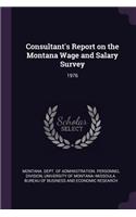 Consultant's Report on the Montana Wage and Salary Survey