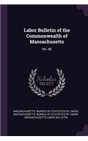 Labor Bulletin of the Commonwealth of Massachusetts: No. 46