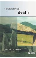 Brief History of Death: (Wiley Blackwell Brief Histories of Religion)