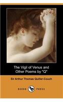 Vigil of Venus and Other Poems by Q (Dodo Press)