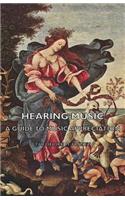 Hearing Music- A Guide to Music Appreciation