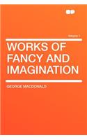 Works of Fancy and Imagination Volume 1