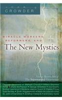 Miracle Workers, Reformers, and the New Mystics