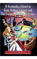 Kentucky Colonel in King Arthur's Court and The Swamp Maiden of Venus