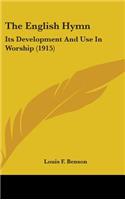 English Hymn: Its Development And Use In Worship (1915)