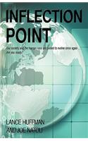 Inflection Point: Our Society and the Human Race is Poised to Evolve Once Again...Are you Ready?
